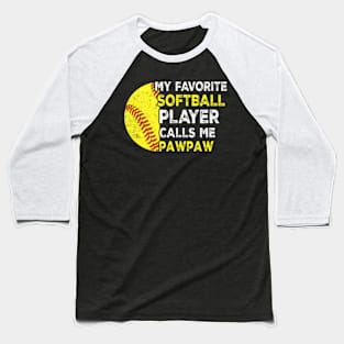 My Favorite Softball Player Calls Me pawpaw Father's Day dad Baseball T-Shirt